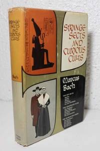 Strange Sects and Curious Cults by Bach, Marcus - 1961