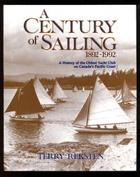 image of A Century of Sailing 1892-1992: A History of the Oldest Yacht Club on Canada's Pacific Coast