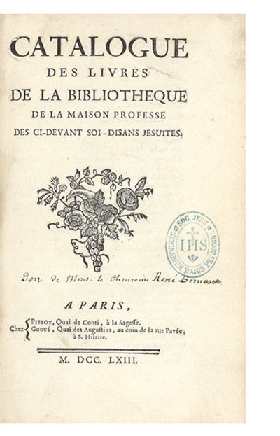 Catalogue des Livres de la Bibliotheque de la Maison professe des ci-devant soi-disans Jesuites