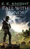 Fall with Honor: A Novel of the Vampire Earth by E.E. Knight - 2009-05-01