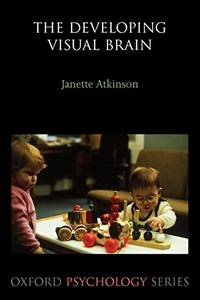 The Developing Visual Brain (Oxford Psychology Series): 32