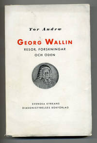 Georg Wallin. Resor, forskningar och öden.