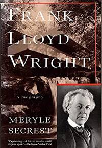 Frank Lloyd Wright by Meryle Secrest - 1992