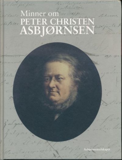 Minner om Peter Christian Asbjørnsen. -slik så…