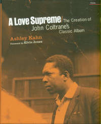 A Love Supreme: The Creation Of John Coltrane's Classic Album