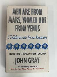 Men Are From Mars, Women Are From Venus And Children Are From Heaven