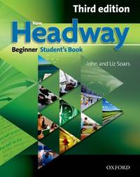 New Headway: Beginner Third Edition: Student's Book: Six-level general English course...