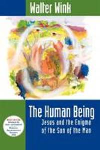 The Human Being : Jesus and the Enigma of the Son of the Man