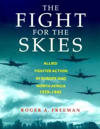 Fight for the Skies : Allied Fighter Action in Europe and North Africa, 1939-1945