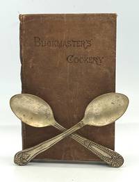 BUCKMASTER'S COOKERY; With An Abridgment of Some of THE LECTURES Delivered in the Cookery School at the INTERNATIONAL EXHIBITION.