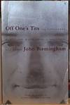 Off One's Tits : Ill-Considered Rants and Raves From A Graceless Oaf Named John Birmingham