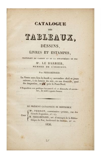 Catalogue des Tableaux, Dessins, Livres et Estampes, Provenant du Cabinet… Par Pieri-Bénard. La Vente aura lieu le lundi 27 novembre 1826 et jours suivans…en son domicile, quai des Augustins, no. 55…