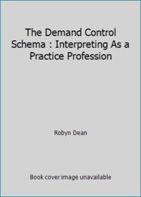 The Demand Control Schema : Interpreting As a Practice Profession