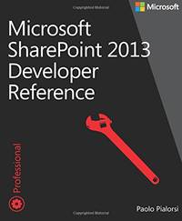 Microsoft SharePoint 2013 Developer Reference