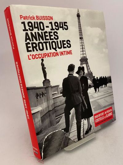 1940-1945, Années érotiques : L'occupation Intime.