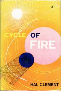 CYCLE OF FIRE by Clement, Hal (pseudonym of Harry Clement Stubbs) - 1957