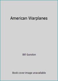 American Warplanes by Bill Gunston - Hardcover - 1997 - from ThriftBooks (SKU: G076519211XI3N00)