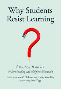 Why Students Resist Learning: A Model for Constructive Response