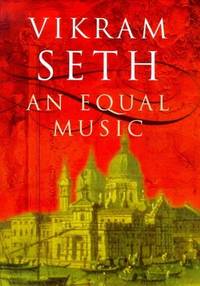 An Equal Music by Vikram Seth - 1999