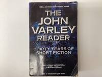 The John Varley Reader: Thirty Years of Short Fiction