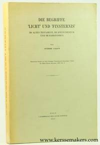 Die Begriffe &#039;Licht&#039; und &#039;Finsternis&#039; im Alten Testament, im SpÃ¤tjudentum und im Rabbinismus de Aalen, Sverre