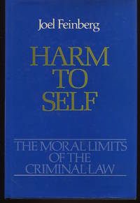 Harm to Self. The Moral Limits of the Criminal Law. Volume Three. by Feinberg, Joel - 1986,