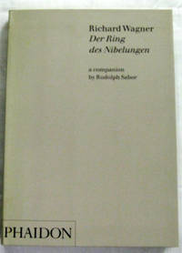 Richard Wagner Der Ring des Nibelungen A Companion Volume