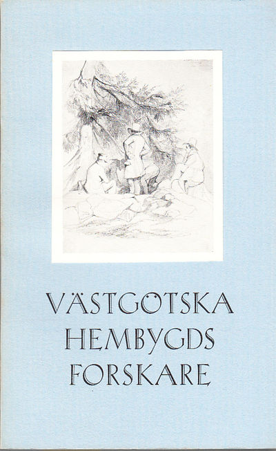 Västgötska hembygdsforskare. En utställning å…