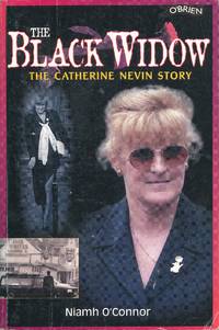 The Black Widow : the Catherine Nevin story / Niamh O'Connor