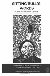 Sitting Bull's Words: Walking Backwards into the Future