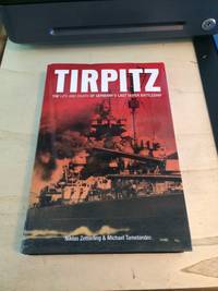 cover of Tirpitz: The Life and Death of Germany's Last Super Battleship