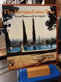 The Dream Come True: Great Houses of Los Angeles