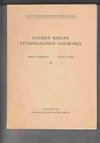 Suomen Kielen Etymologinen Sanakirja IV by Itkonen, Erkki & Aulis J. Joki - 1969