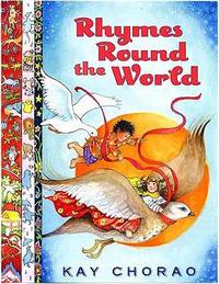 Rhymes Round the World by Kay Chorao - 2009