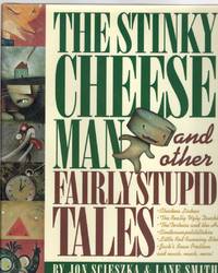 The Stinky Cheese Man and Other Fairly Stupid Tales