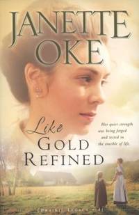 Like Gold Refined by Janette Oke - 2008