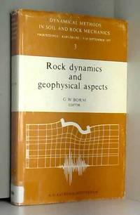Rock Dynamics and Geophysical Aspects (Dynamical Methods in Soil and Rock Mechanics; 3)