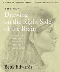 The New Drawing on the Right Side of the Brain by Betty Edwards - 2009-01-07