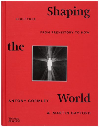 Shaping the World: Sculpture from Prehistory to Now (Signed)