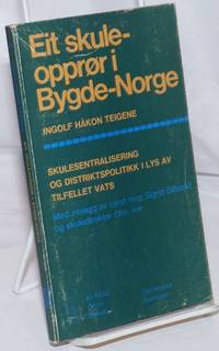 image of Eit Skuleoppror i Bygde-Norge: Skulesentralisering og distriktspolitikk i lys av tilfellet vats