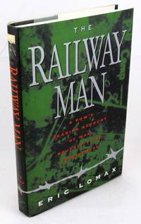 The Railway Man: A POW&#039;s Searing Account of War, Brutality and Forgiveness by Lomax, Eric - 1995-09-01