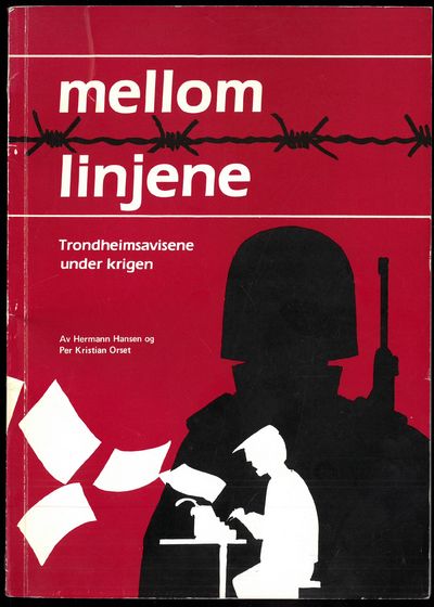 Mellom linjene. Trondheimsavisene under krigen.