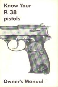 image of Know Your P 38 Pistols (Owner's Manual)