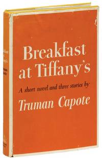 Breakfast at Tiffany's. A Short Novel and Three Stories