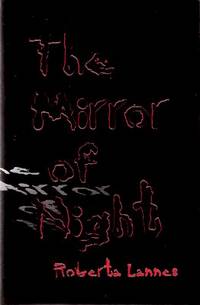 The Mirror of Night ---by Roberta Lannes -a signed Copy (includes: Dark Horse; Apostate in...