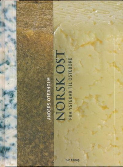 Norsk ost. Fra ystekar til ostebord