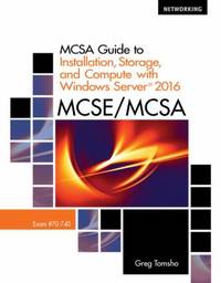 MCSA Guide to Installation, Storage, and Compute with Microsoft? Windows Server?2016, Exam 70-740