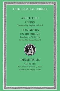 Poetics. Longinus : On the Sublime. Demetrius - On Style