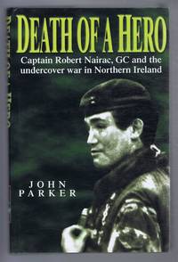 image of Death of a Hero: Captain Robert Nairac, GC and the Undercover War in Northern Ireland