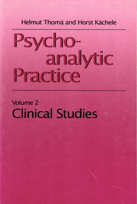 Psychoanalytic Practice Volume Two: Clinical Studies